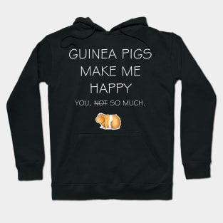 Guinea Pig Make Me Happy | Guinea Lover Hoodie